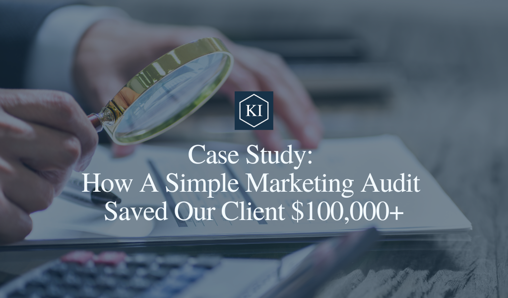 Case Study: How A Simple Marketing Audit Saved A Marketing Client $100,000